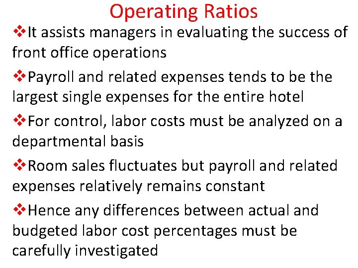 Operating Ratios v. It assists managers in evaluating the success of front office operations
