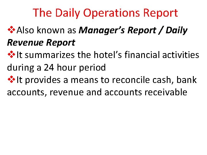 The Daily Operations Report v. Also known as Manager’s Report / Daily Revenue Report