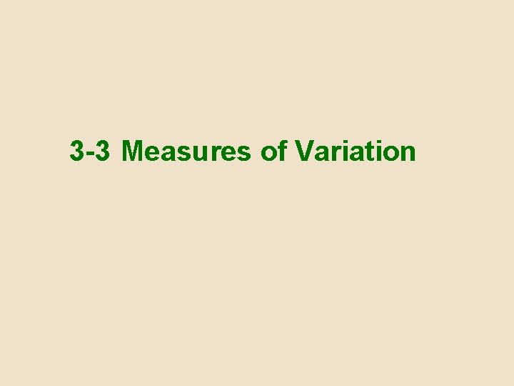 3 -3 Measures of Variation 3 -3 Measures of Variation