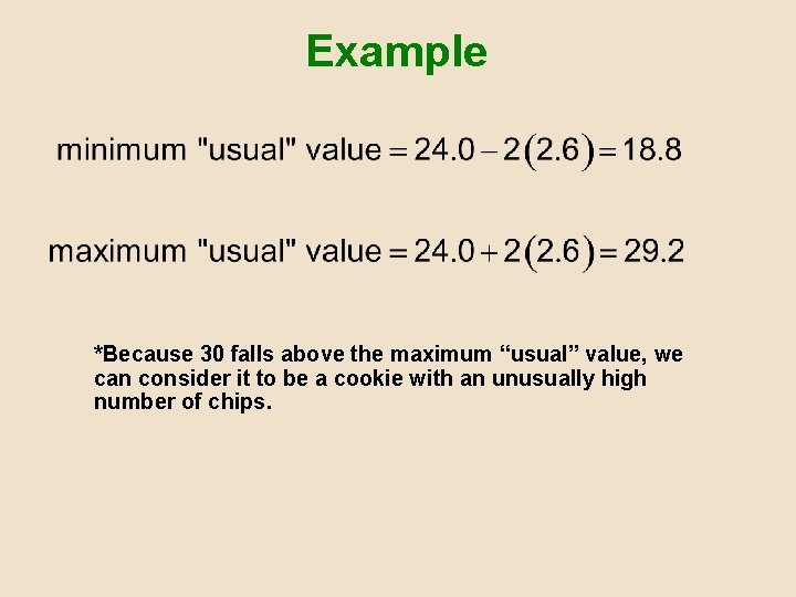 Example *Because 30 falls above the maximum “usual” value, we can consider it to Example *Because 30 falls above the maximum “usual” value, we can consider it to