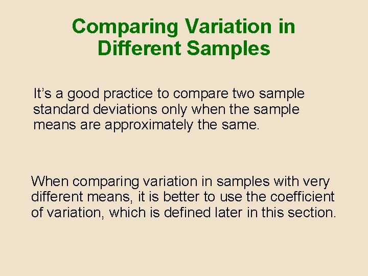 Comparing Variation in Different Samples It’s a good practice to compare two sample standard Comparing Variation in Different Samples It’s a good practice to compare two sample standard