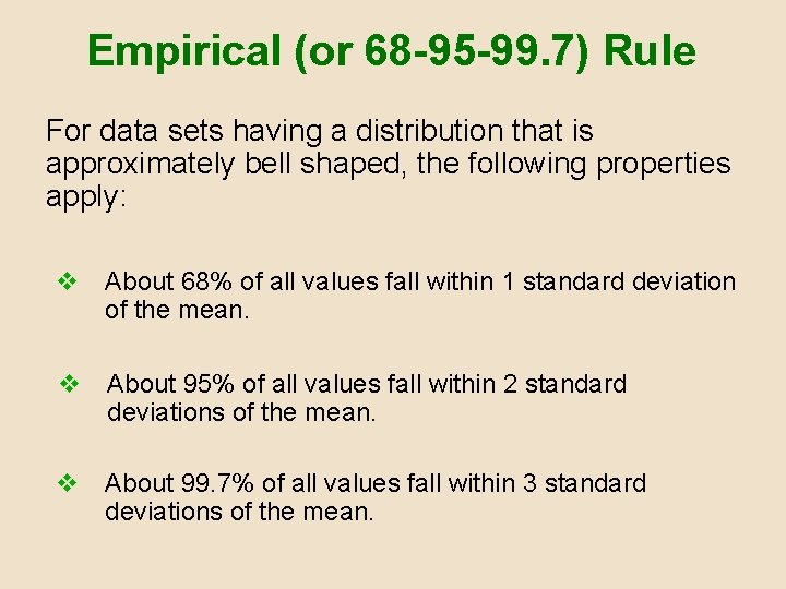 Empirical (or 68 -95 -99. 7) Rule For data sets having a distribution that Empirical (or 68 -95 -99. 7) Rule For data sets having a distribution that