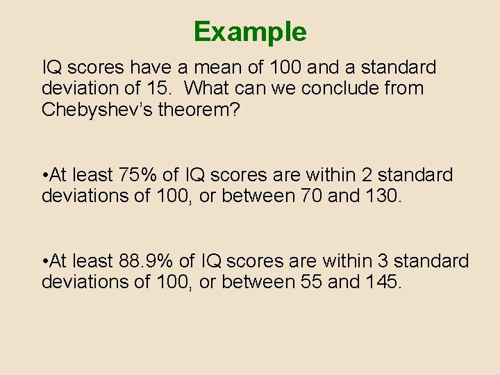 Example IQ scores have a mean of 100 and a standard deviation of 15. Example IQ scores have a mean of 100 and a standard deviation of 15.