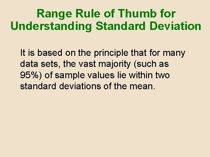 Range Rule of Thumb for Understanding Standard Deviation It is based on the principle Range Rule of Thumb for Understanding Standard Deviation It is based on the principle