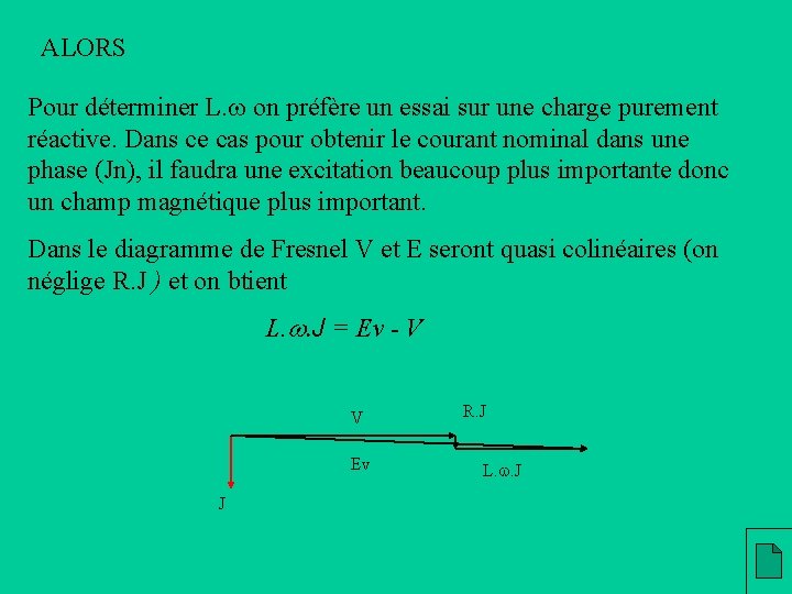 ALORS Pour déterminer L. w on préfère un essai sur une charge purement réactive.