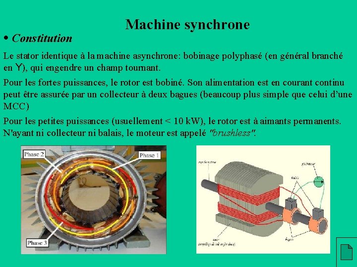  • Constitution Machine synchrone Le stator identique à la machine asynchrone: bobinage polyphasé