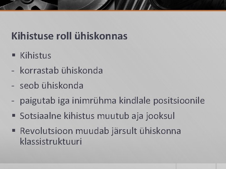 Kihistuse roll ühiskonnas § § § Kihistus korrastab ühiskonda seob ühiskonda paigutab iga inimrühma