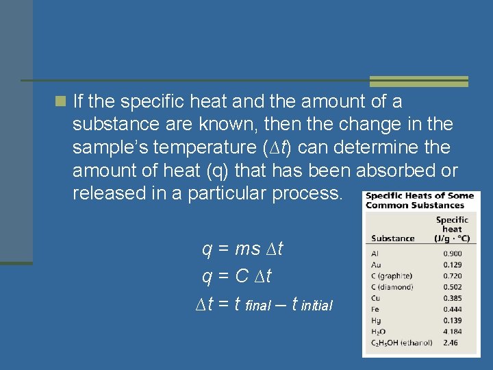 n If the specific heat and the amount of a substance are known, then