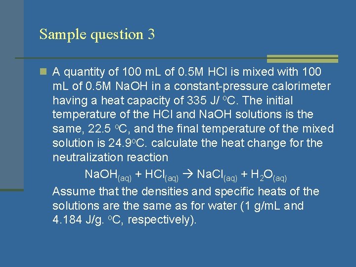 Sample question 3 n A quantity of 100 m. L of 0. 5 M