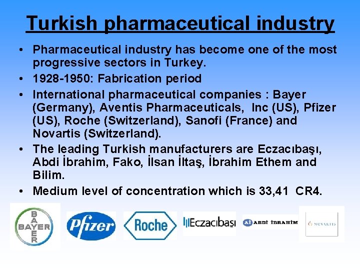 Turkish pharmaceutical industry • Pharmaceutical industry has become one of the most progressive sectors