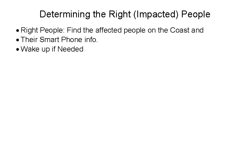 Determining the Right (Impacted) People · Right People: Find the affected people on the
