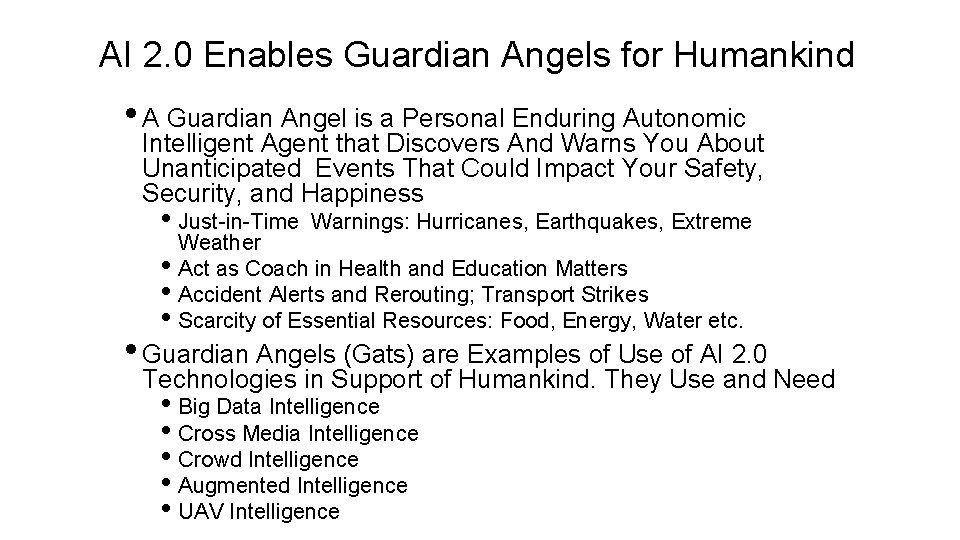 AI 2. 0 Enables Guardian Angels for Humankind • A Guardian Angel is a