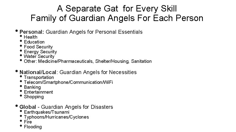 A Separate Gat for Every Skill Family of Guardian Angels For Each Person •
