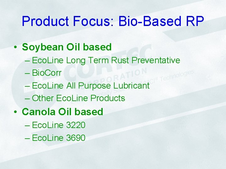 Product Focus: Bio-Based RP • Soybean Oil based – Eco. Line Long Term Rust
