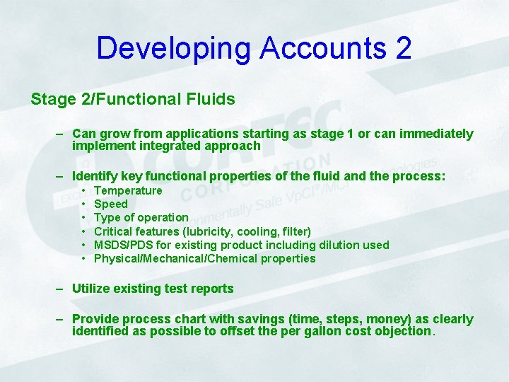 Developing Accounts 2 Stage 2/Functional Fluids – Can grow from applications starting as stage