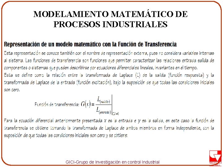 MODELAMIENTO MATEMÁTICO DE PROCESOS INDUSTRIALES GICI-Grupo de Investigación en control Industrial 