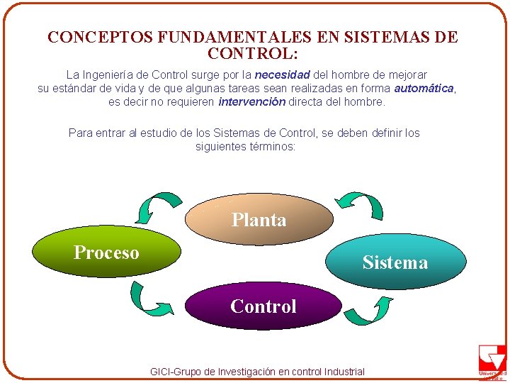 CONCEPTOS FUNDAMENTALES EN SISTEMAS DE CONTROL: La Ingeniería de Control surge por la necesidad