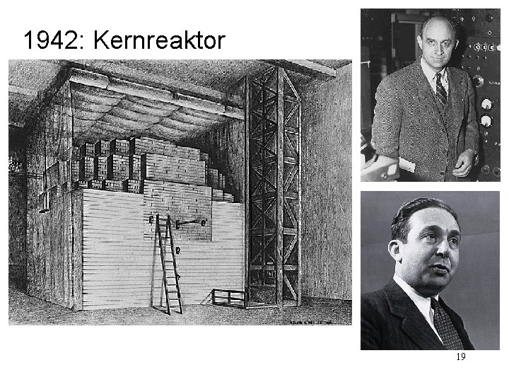 1942: Kernreaktor 19 