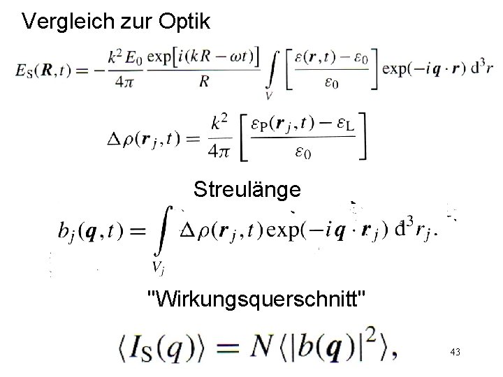 Vergleich zur Optik Streulänge "Wirkungsquerschnitt" 43 