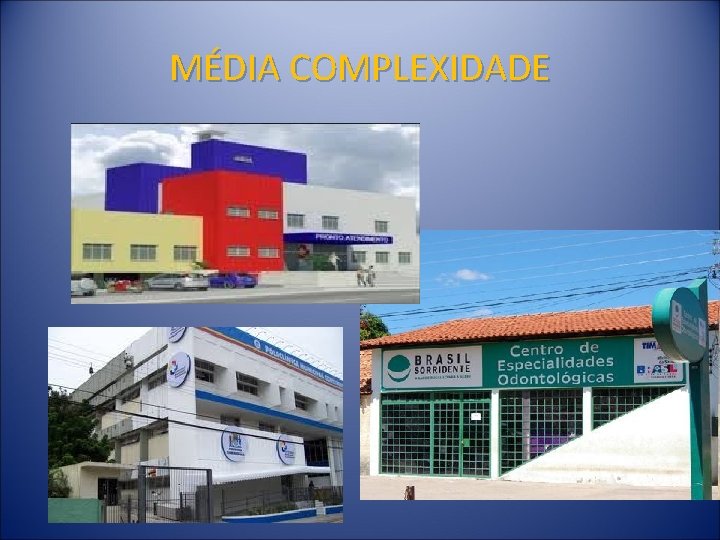 MÉDIA COMPLEXIDADE 