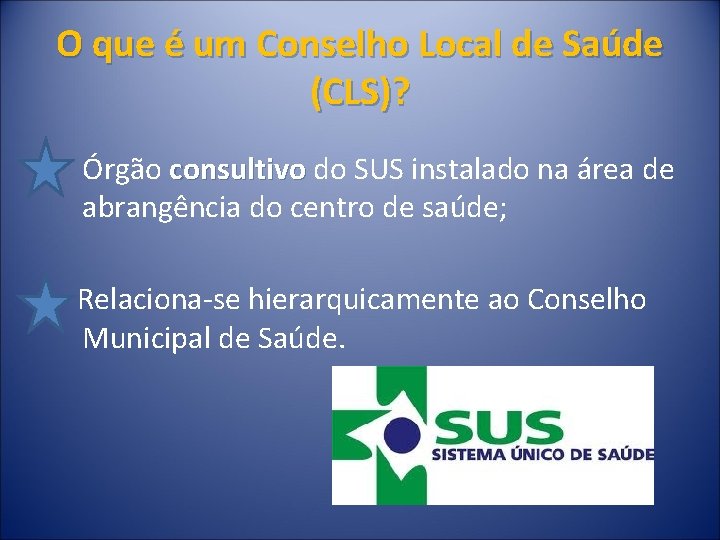 O que é um Conselho Local de Saúde (CLS)? Órgão consultivo do SUS instalado