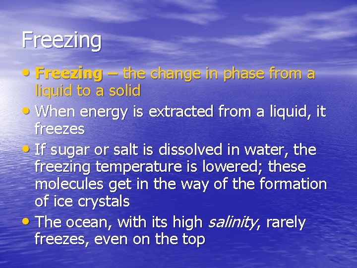 Freezing • Freezing – the change in phase from a liquid to a solid Freezing • Freezing – the change in phase from a liquid to a solid