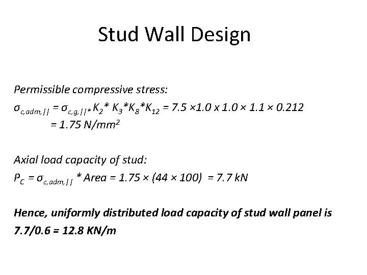 Stud Wall Design Permissible compressive stress: σc, adm, || = σc, g, ||* K