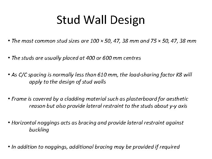 Stud Wall Design • The most common stud sizes are 100 × 50, 47,