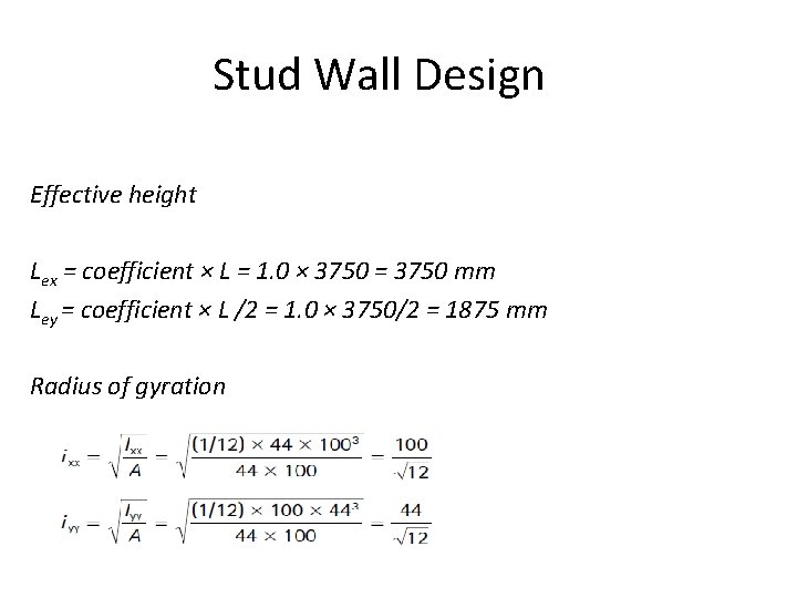 Stud Wall Design Effective height Lex = coefficient × L = 1. 0 ×