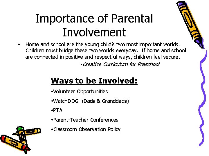 Importance of Parental Involvement • Home and school are the young child’s two most Importance of Parental Involvement • Home and school are the young child’s two most