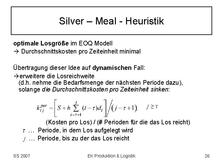 Silver – Meal - Heuristik optimale Losgröße im EOQ Modell Durchschnittskosten pro Zeiteinheit minimal