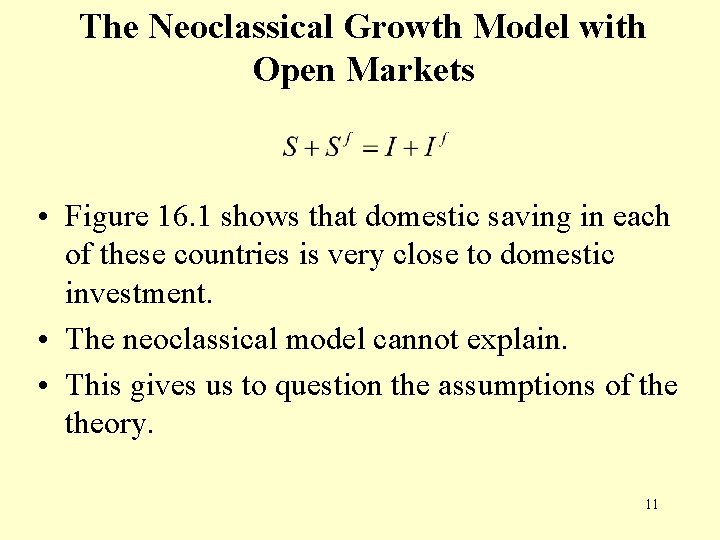 The Neoclassical Growth Model with Open Markets • Figure 16. 1 shows that domestic