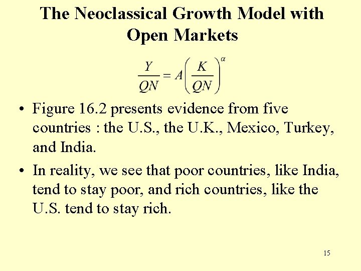 The Neoclassical Growth Model with Open Markets • Figure 16. 2 presents evidence from