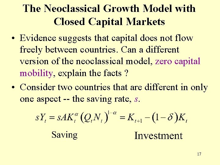 The Neoclassical Growth Model with Closed Capital Markets • Evidence suggests that capital does