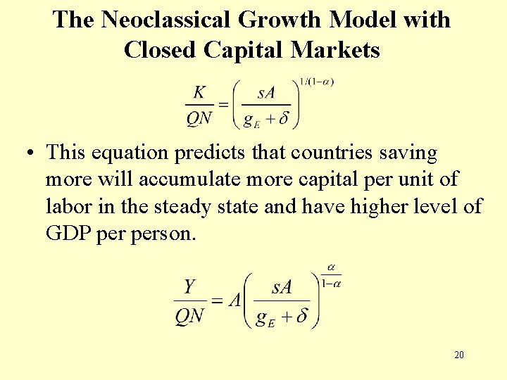 The Neoclassical Growth Model with Closed Capital Markets • This equation predicts that countries