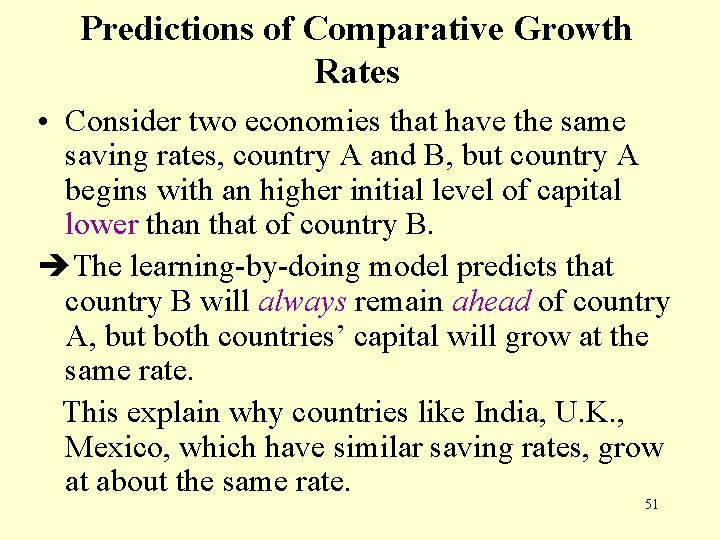 Predictions of Comparative Growth Rates • Consider two economies that have the same saving
