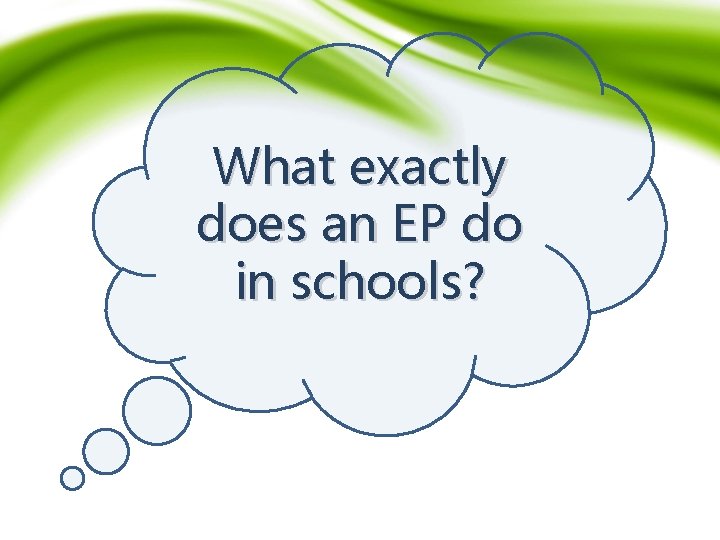 What exactly does an EP do in schools? 