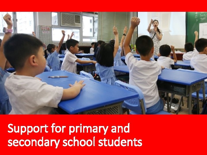 Support for primary and secondary school students 