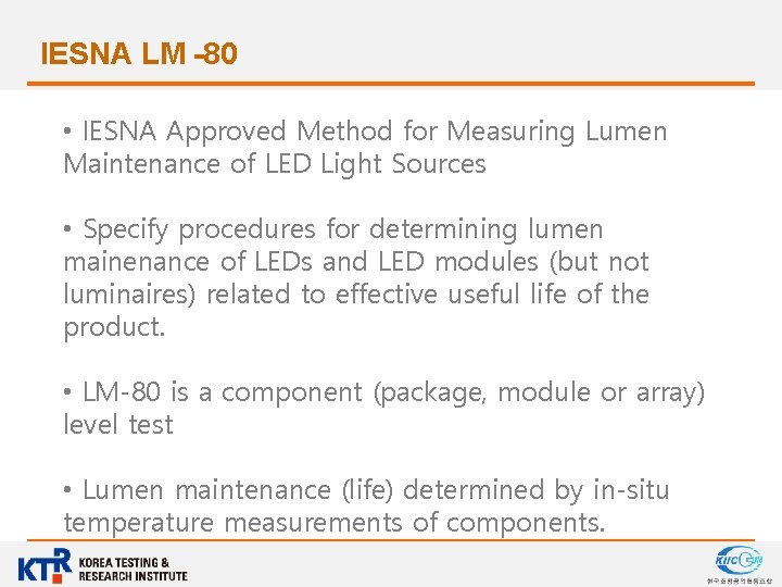 IESNA LM -80 • IESNA Approved Method for Measuring Lumen Maintenance of LED Light