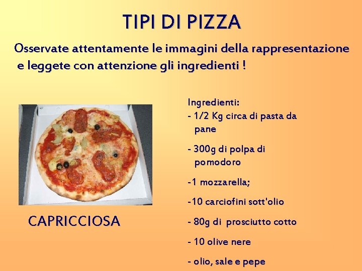 TIPI DI PIZZA Osservate attentamente le immagini della rappresentazione e leggete con attenzione gli