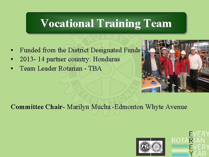 Vocational Training Team • Funded from the District Designated Funds • 2013 - 14 Vocational Training Team • Funded from the District Designated Funds • 2013 - 14