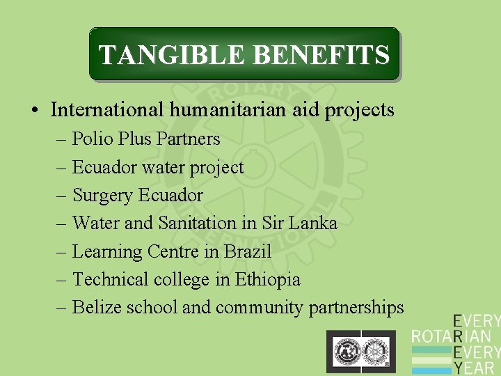 TANGIBLE BENEFITS • International humanitarian aid projects – Polio Plus Partners – Ecuador water TANGIBLE BENEFITS • International humanitarian aid projects – Polio Plus Partners – Ecuador water