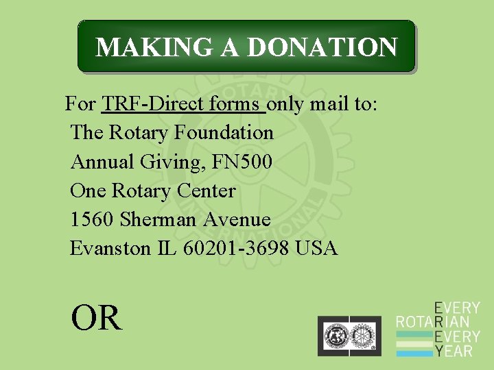 MAKING A DONATION For TRF-Direct forms only mail to: The Rotary Foundation Annual Giving, MAKING A DONATION For TRF-Direct forms only mail to: The Rotary Foundation Annual Giving,