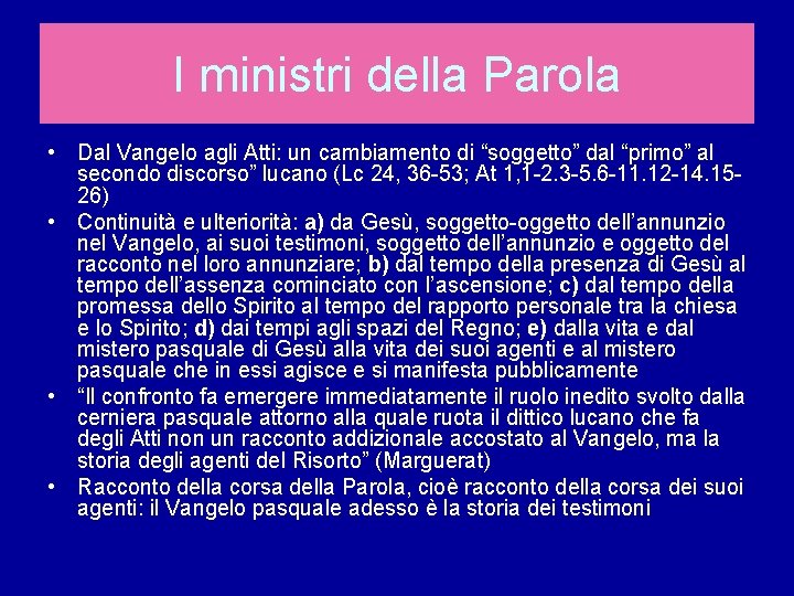 I ministri della Parola • Dal Vangelo agli Atti: un cambiamento di “soggetto” dal