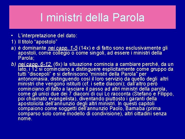 I ministri della Parola • L’interpretazione del dato: 1) Il titolo “apostolo” a) è