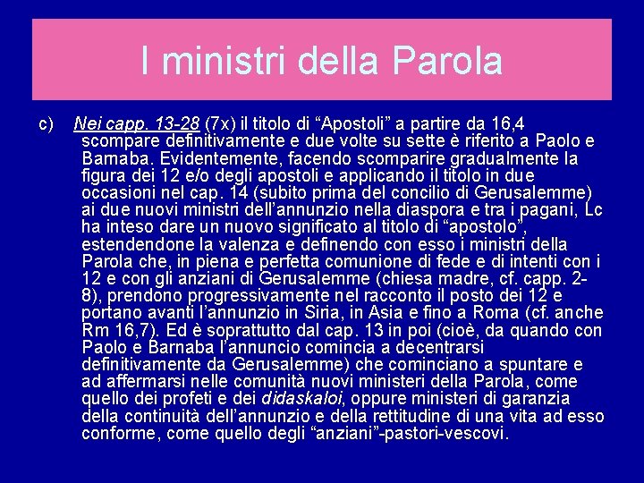 I ministri della Parola c) Nei capp. 13 -28 (7 x) il titolo di