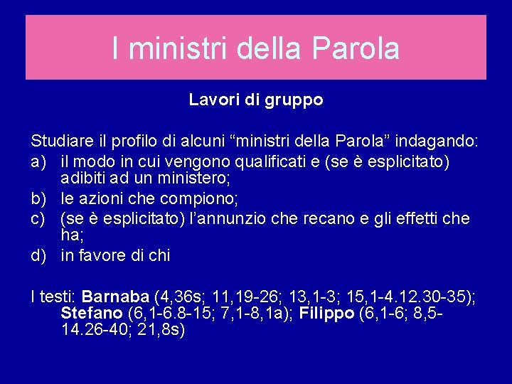 I ministri della Parola Lavori di gruppo Studiare il profilo di alcuni “ministri della