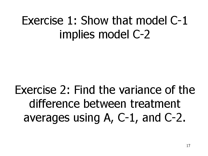 Exercise 1: Show that model C-1 implies model C-2 Exercise 2: Find the variance