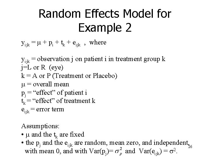 Random Effects Model for Example 2 yijk = m + pi + tk +