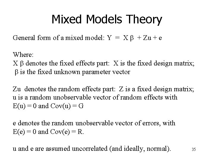 Mixed Models Theory General form of a mixed model: Y = X b +